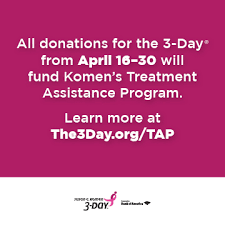 April Fundraising Challenge Raise Funds To Benefit The Susan G Komen Treatment Assistance Program The 3 Day Blog