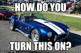 Add text, images, stickers, drawings, and spacing using the buttons beside your meme canvas. How Do You Turn This On Age Of Empires Cobra Car How Do You Turn This On Know Your Meme