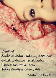 Derdini Sade Anlatan Adam Dertlidir Guzel Anlatan Edebiyatci Haliyle Anlatan Asik Tebessumuyle Orten Arif Serd Edebiyat Ozlu Sozler Bilgelik Alintilari