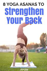 8 Yoga Asanas To Strengthen Your Back Avocadu In 2020 Yoga Asanas How To Do Yoga Yoga For Beginners