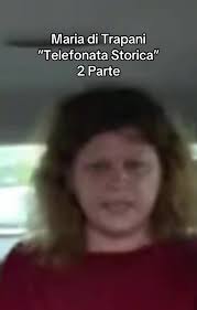 Telefonata Storica con Maria di Trapani