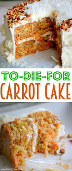To Die For Carrot Cake Recipes Best Carrot Cake Sweet Recipes