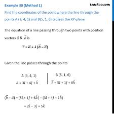 Note that b can be expressed like this so, once we have a, it is easy to calculate b simply by plugging or to the expression above. Example 30 Find Coordinates Of Point Where Line Through A 3 4 1