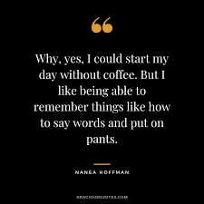 I went an entire month without coffee. Top 74 Coffee Quotes To Energize Your Day Coffee