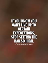 High Expectations Quotes. QuotesGram via Relatably.com