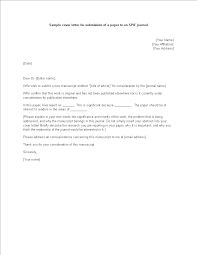 A cover letter is a simple, brief business letter, designed to introduce your manuscript to a prospective editor. Cover Letter Format For Journal Article Submission