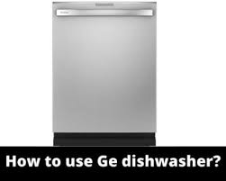 How to choose the best ge dishwasher. How To Use Ge Dishwasher