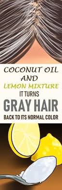 How To Use Coconut Oil And Lemon Juice For Gray Hair Reverse Gray Hair Grey Hair Remedies Hair Remedies