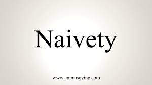 Leave a vote for your preferred pronunciation. How To Pronounce Naivety Youtube