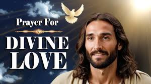 Prayer for DIVINE LOVE, Get It In Just 5 Minutes with This Prayer!