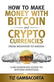 Well, there are a lot of strategies through which you can earn a significant profit from bitcoins. Amazon Com How To Make Money With Bitcoin And Crypto Currencies From Beginner To Badass A No Nonsense Guide To Bitcoin Investing Ebook Gambacorta Tiz Kindle Store