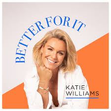Better For It with Katie Williams | Podcast on Spotify