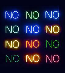 No Is A Complete Sentence It Does Not Require Justification Or Explanation Neon Lighting Neon Signs Neon Words