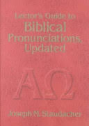 Lector's guide for biblical pronunciations, updated. Lector S Guide To Biblical Pronunciations Joseph M Staudacher Google Books