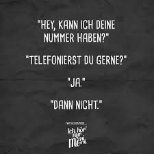 Hey Kann Ich Deine Nummer Haben Telefonierst Du Gerne Ja Dann Nicht Visual Statements Lustige Spruche Witzige Spruche Tolle Worte