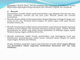 Umumnya terdapat dua corak pemerintahan demokrasi iaitu sistem raja berperlembagaan dan republik. Bentuk Negara Bentuk Pemerintahan Dan Sistem Pemerintahan Ppt Download