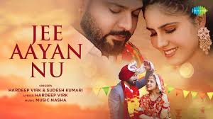Jee Aayan Nu