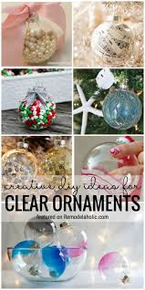 Interior design and home decor ideas. Remodelaholic 35 Creative Diy Ideas For Clear Ornaments