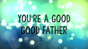 A good father teaches his children how to respect their mother, and this he does by respecting his partner. Good Good Father W Lyrics Chris Tomlin Youtube