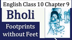 We hope that these poems can ease your heartbreak a little. Bholi Class 10 Cbse Footprints Without Feet English Book Lesson Summary Explanation Difficult Words