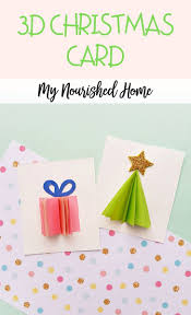 Well, you don't have to spend hundreds of dollars on christmas to make them happy. 3d Christmas Cards A Fun Papercraft For Kids And Adults My Nourished Home