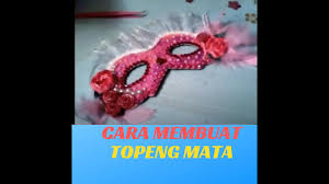 Check spelling or type a new query. Cara Membuat Topeng Mata Youtube