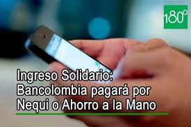 • consultar el saldo y los movimientos de tu cuenta ahorro a la mano. Ingreso Solidario Bancolombia Pagara Por Nequi O Bancolombia A La Mano 180 Grados Quindio
