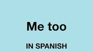 We did not find results for: How To Say Me Too In Spanish Youtube