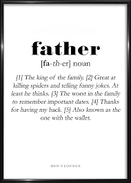 An Amazing Father Definition As A Poster Can Be Bought From Men S Lounges Webshop Which Is Linked In Dad Quotes Funny Inspirational Father Quotes Dad Quotes