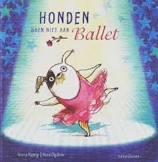 Honden Doen Niet Aan Ballet Anna Kemp 4 Jaar Kinderboeken Honden Ballet