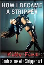 How I Became a Stripper (Confessions of a Stripper #1 - Stripper Sex Lap  Dance Erotic Sex Story) eBook by Kitty Fine - EPUB Book | Rakuten Kobo  United States