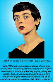 Seth: "Excellence! There are no standards but your own! You cannot compare  yourself against others. For your own abilities are like no others, and  dimensions of your own greatness cannot fit in