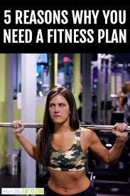 5 reasons why you need a fitness plan