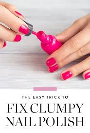 The Brilliantly Easy Way To Fix Clumpy Nail Polish Old Nail Polish Fix Nail Polish Nail Polish