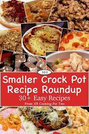 Smaller Crock Pot Recipe Roundup Small Crockpot Recipes Crockpot Recipes For Two Mini Crockpot Recipes