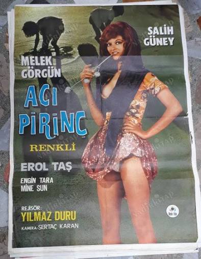 ACI PİRİNÇ FİLMİ ORJİNAL AFİŞİ MELEK GÖRGÜN - SALİH GÜNEY - EROL TAŞ YÖNETMEN YILMAZ DURU | Nadir Kitap