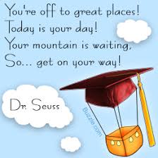 Seuss quotes about love, reading, teachers, learning will inspire you. Inspirational Funny High School Graduation Quotes