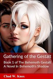Gathering of the Gestalt: Book 1 of The Behemoth Gestalt: Amazon.co.uk:  Knox, Chad W., J, S: 9798989179404: Books