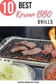 The 10 Best Korean Bbq Grills For Home Nomlist Best Korean Bbq Korean Bbq Easy Grilling Recipes