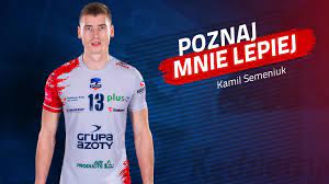 Poznaj Mnie Lepiej Kamil Semeniuk Grupa Azoty Zaksa Kedzierzyn Kozle