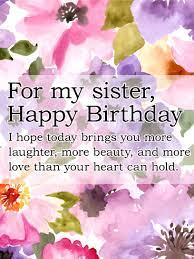 As a youngster, your sister was your best close companion, in every case close by with a joke or a game. Painted Flower Happy Birthday Card For Sister Birthday Greeting Cards By Davia Birthday Greetings For Sister Birthday Messages For Sister Happy Birthday Wishes Sister