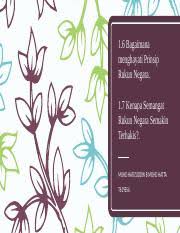 Rukun negara meletakkan unsur kesetiaan kepada raja dan negara untuk dipertahankan sebab ia adalah panduan hidup rakyat malaysia untuk mendukung perlembagaan negara. Pa Pptx 1 6 Bagaimana Menghayati Prinsip Rukun Negara 1 7 Kenapa Semangat Rukun Negara Semakin Terhakis Muhd Hafizuddin B Mohd Hatta T619ss6 1 6 Course Hero
