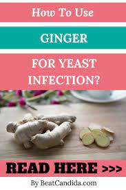 Find Out How To Use Ginger To Treat Yeast Infection Naturally At Home Ginger Can Prove To Treat Yeast Infection Yeast Infection Cure Cure Yeast Infection Fast