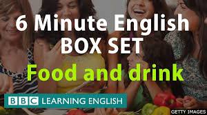 Then join us on bbc learning english for grammar, vocabulary, pronunciation and more! Bbc Learning English Watch A Box Set 6 Minute English Food And Drink Mega Class One Hour Of New Vocabulary