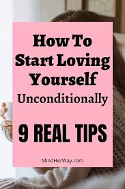How To Start Loving Yourself Unconditionally In 2020 Love You Unconditionally Self Love Quotes Love You