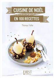 Retrouvez toutes nos idées de recettes de noël faciles à cuisiner sur www.lindt.com. Petit Livre De Cuisine De Noel En 100 Recettes French Edition Feller Thomas 9782754067294 Amazon Com Books