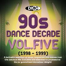 dance decade vol 5 1998 1999 hits of the nineties mixes dj cd