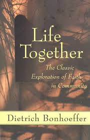 Life Together And Dietrich Bonhoeffer Dietrich Bonhoeffer Bonhoeffer Book Worth Reading