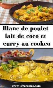 Blanc De Poulet Lait De Coco Et Curry Au Cookeo Poulet Curry Recette Poulet Lait De Coco Recette Poulet Curry Recette Poulet Curry Coco