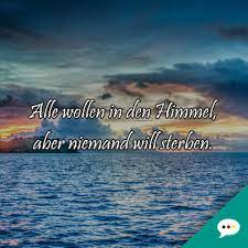 Was Alle Wollen Himmel Sterben Deutsche Spruche Xxl Facebook